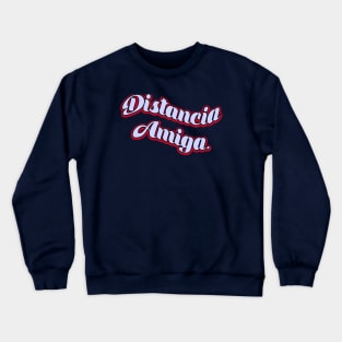 Distancia Amiga Crewneck Sweatshirt